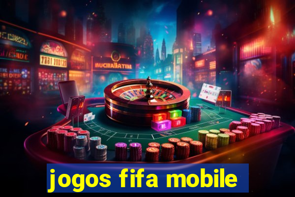 jogos fifa mobile